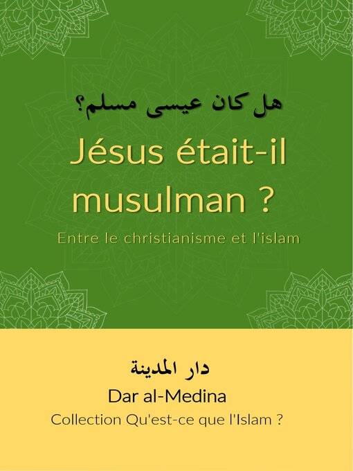 Title details for Jésus était-il musulman ? Entre le christianisme et l'islam by Dar al-Medina (Français) - Available